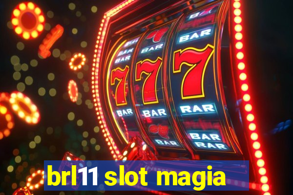 brl11 slot magia