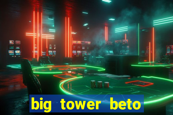 big tower beto carrero morte