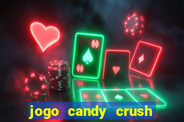 jogo candy crush saga no facebook