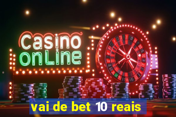 vai de bet 10 reais