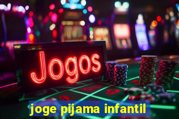 joge pijama infantil