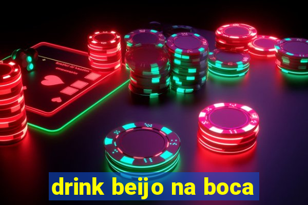 drink beijo na boca