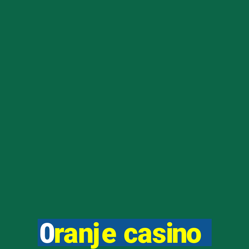 0ranje casino