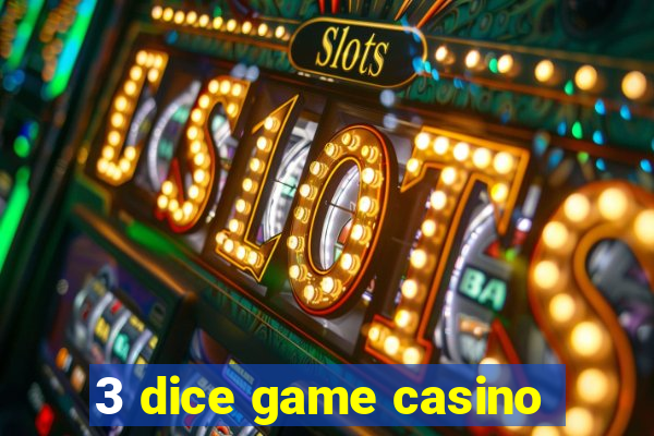 3 dice game casino