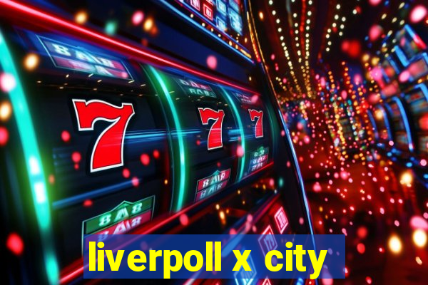 liverpoll x city