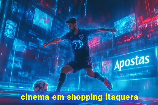 cinema em shopping itaquera