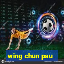 wing chun pau