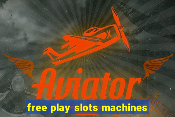 free play slots machines