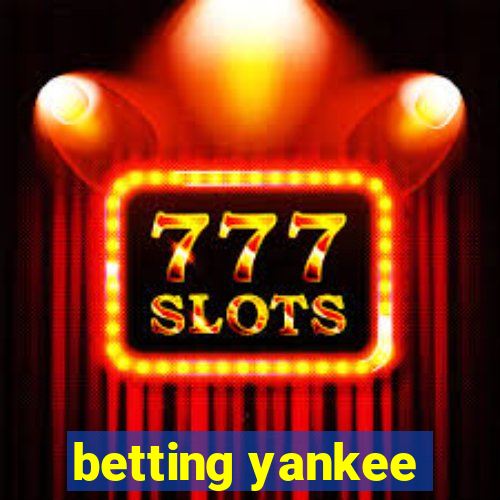 betting yankee