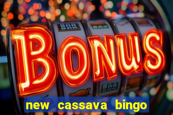 new cassava bingo sites 2022