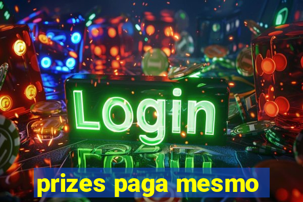 prizes paga mesmo