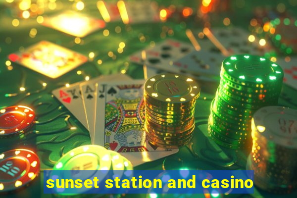 sunset station and casino