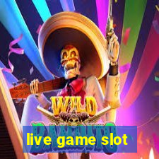 live game slot