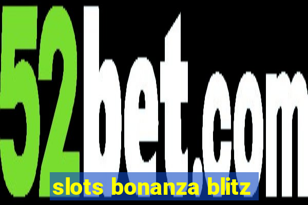 slots bonanza blitz