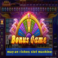 mayan riches slot machine