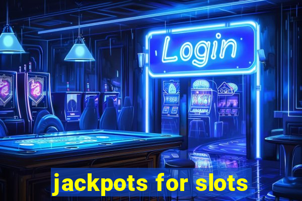 jackpots for slots