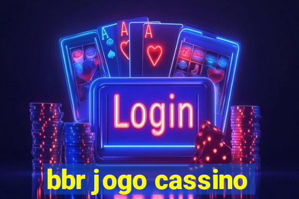 bbr jogo cassino