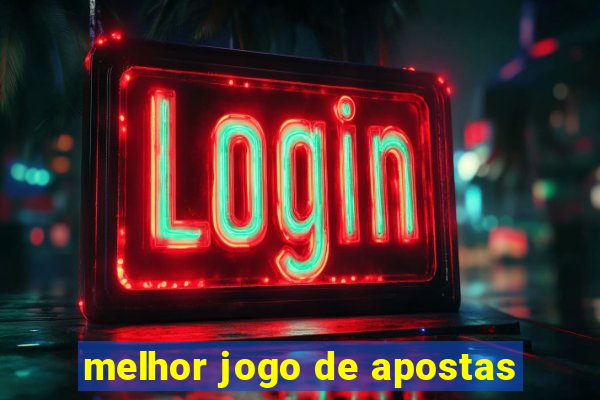 melhor jogo de apostas