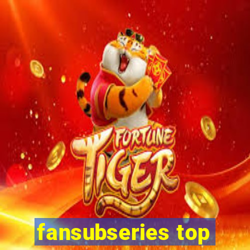 fansubseries top