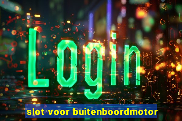 slot voor buitenboordmotor