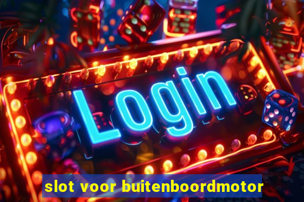 slot voor buitenboordmotor