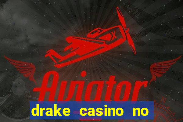 drake casino no deposit bonus codes 2020