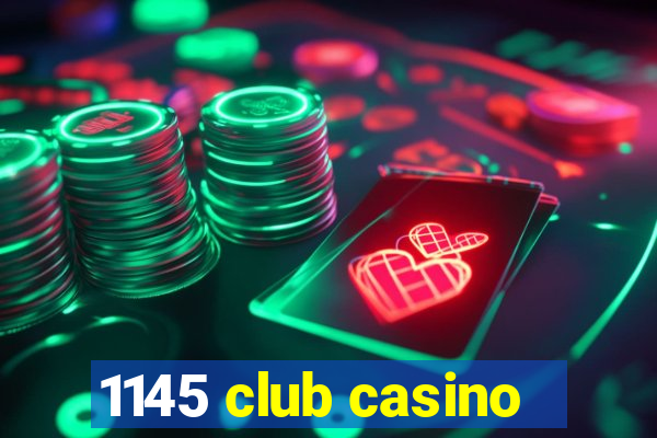 1145 club casino