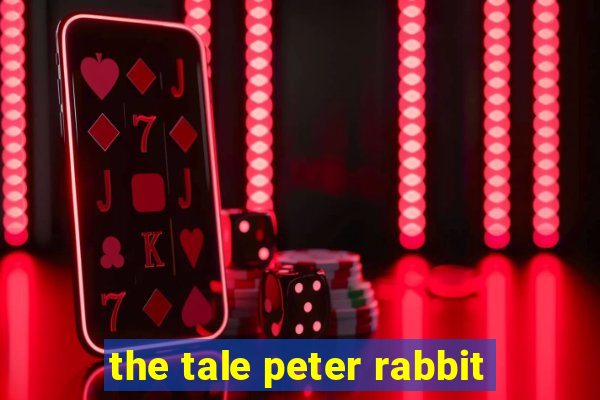 the tale peter rabbit