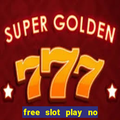 free slot play no deposit with bonus