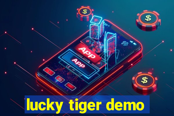 lucky tiger demo