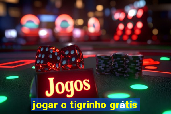 jogar o tigrinho grátis