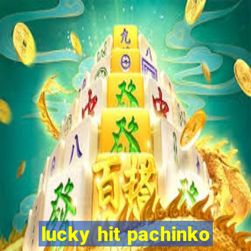 lucky hit pachinko