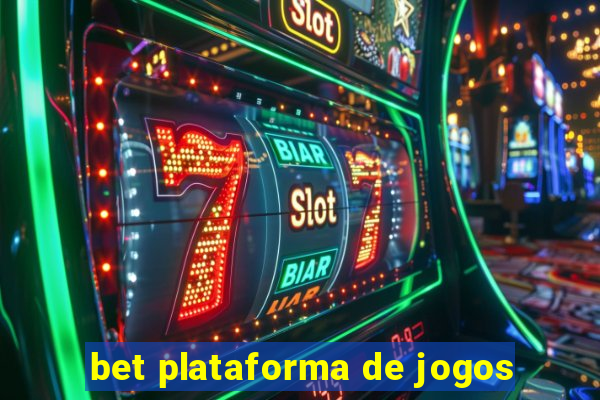 bet plataforma de jogos