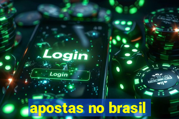 apostas no brasil