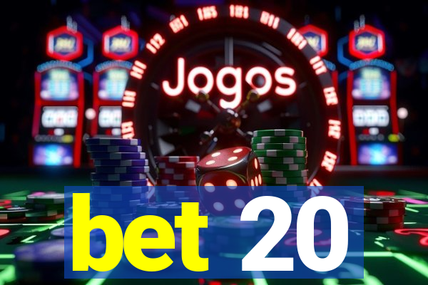 bet 20