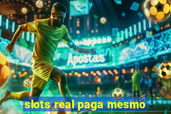 slots real paga mesmo