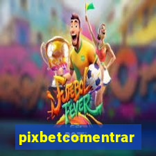 pixbetcomentrar