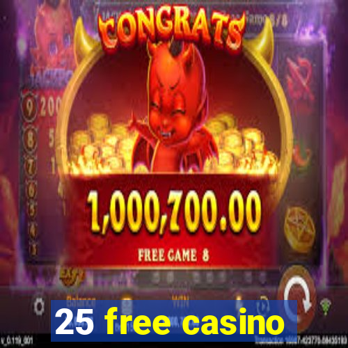 25 free casino