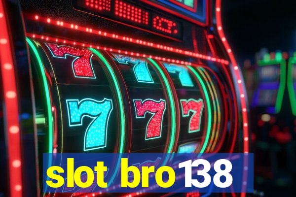 slot bro138