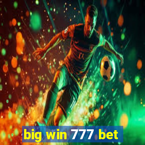 big win 777 bet