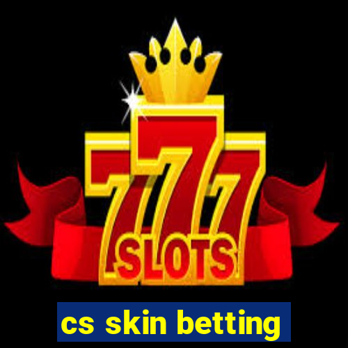 cs skin betting