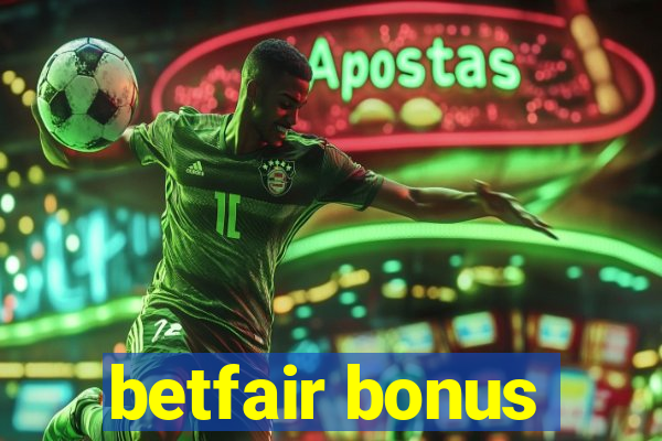 betfair bonus