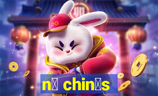 n贸 chin锚s