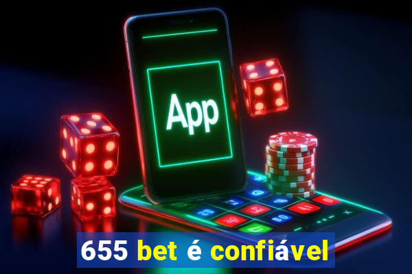 655 bet é confiável