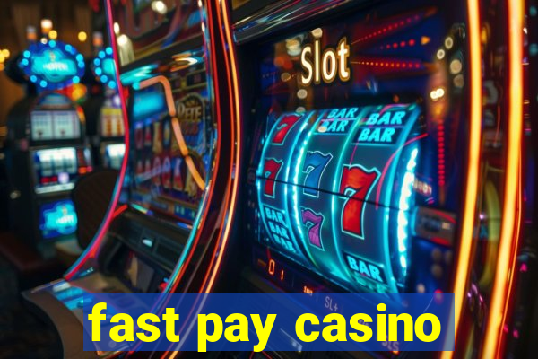 fast pay casino