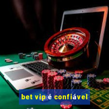 bet vip é confiável