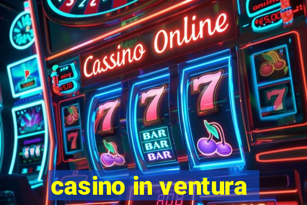 casino in ventura