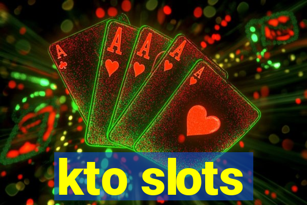 kto slots