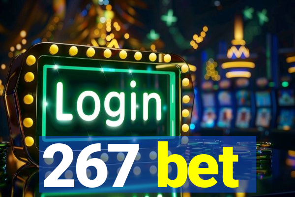 267 bet