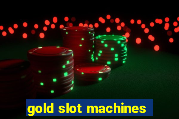 gold slot machines